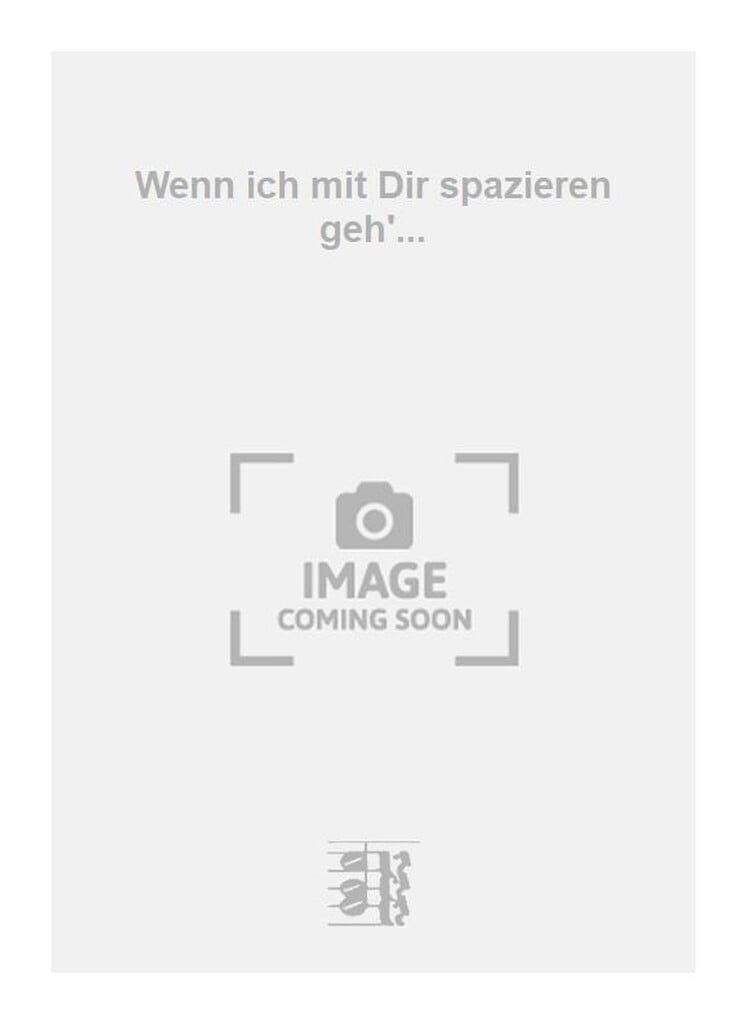 Wenn ich mit Dir spazieren geh'...
